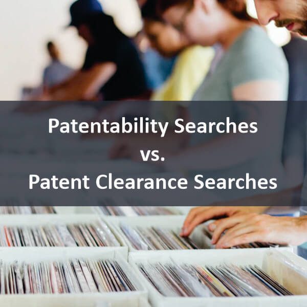 Picture of Patentability Searches vs. Patent Clearance Searches